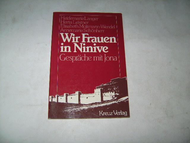 Wir Frauen von Ninive. Gespräche mit Jona. - Langer, Heidemarie u.a.