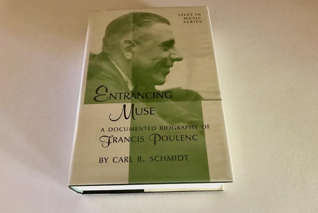 Entrancing Muse: A Documented Biography of Francis Poulenc (Lives in Music Series) - Carl B. Schmidt