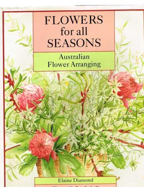 Flowers for All Seasons: Australian Flower Arranging - Diamond, Elaine