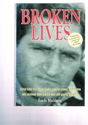 broken lives estelle blackburn Broken lives - estelle blackburn $3295 eric edgar cooke was the last man to hang in western australia between 1958 and his capture in september 1963, cooke committed 22 murders and attempted murders that forever changed the face of perth from a friendly big country town to a city of suspicion and fear. broken lives estelle blackburn Broken lives - estelle blackburn $3295 eric edgar cooke was the last man to hang in western australia between 1958 and his capture in september 1963, cooke committed 22 murders and attempted murders that forever changed the face of perth from a friendly big country town to a city of suspicion and fear.