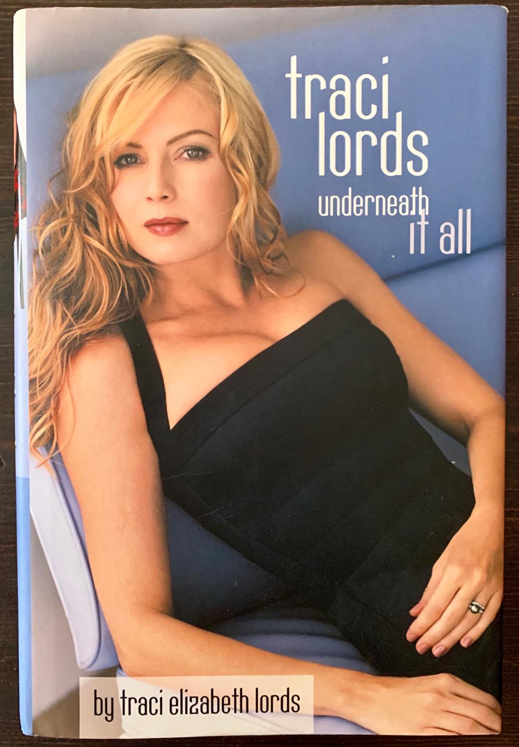 Lord Traci Porn Penthouse 80s - Traci Lords: Underneath It All (Signed Copy)
