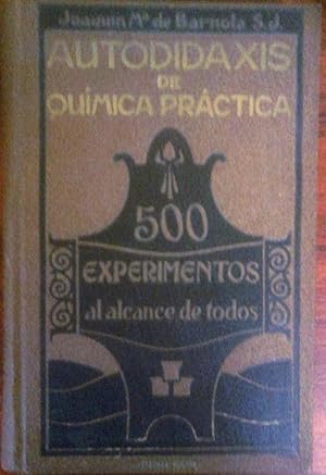 AUTODIDAXIS DE QUIMICA PRÁCTICA (500 Experimentos Al Alcance De Todos)