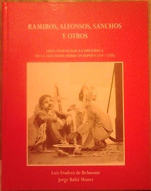 RAMIROS, ALFONSOS, SANCHOS Y OTROS (Guia Genealógica E Histórica De La Alta Edad Media En España ...