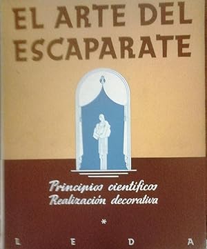 EL ARTE DEL ESCAPARATE (Principios Científicos, Realización Decorativa)