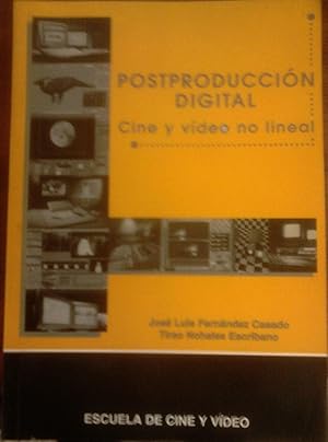 POSTPRODUCCIÓN DIGITAL (Cine Y Vídeo No Lineal)