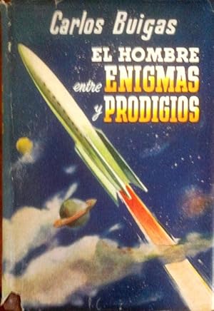 EL HOMBRE ENTRE ENIGMAS Y PRODIGIOS