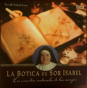 LA BOTICA DE SOR ISABEL (Los Remedios Naturales De Las Monjas)