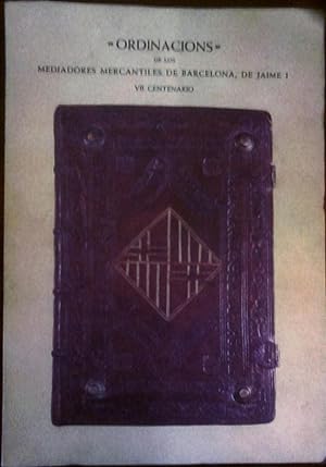 "ORDINACIONS" DE LOS MEDIADORES MERCANTILES DE BARCELONA DE JAIME I 1271 VII CENTENARIO