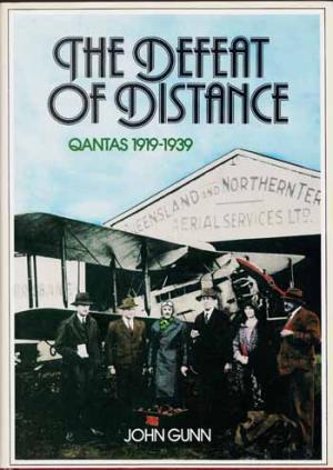 The Defeat of Distance. Qantas 1919-1939