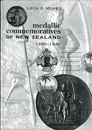 MEDALLIC COMMEMORATIVES OF NEW ZEALAND 1865-1940 [SIGNED BY THE AUTHOR & NUMBERED 95/1000]