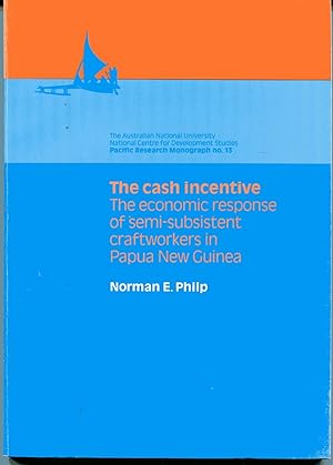 The Cash Incentive: the Economic Response of Semi-subsistent Craftworkers in Papua New Guinea