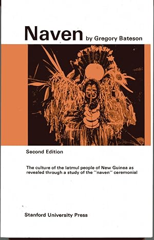 Naven : A Survey of the Problems Suggested by a Composite Picture of the Culture of a New Guinea ...