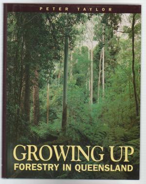 Growing Up : Forestry in Queensland
