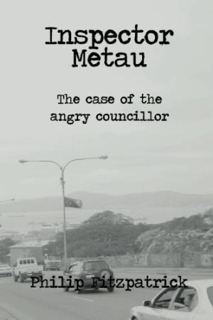 Inspector Metau : the Case of the Angry Councillor