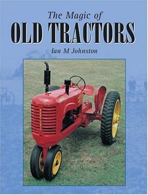 The Magic of Old Tractors