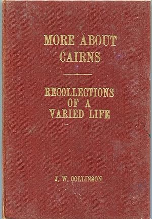 More about Cairns: 3.Recollections of a Varied Life. The Autobiography of Joseph Greetham Eastwood.