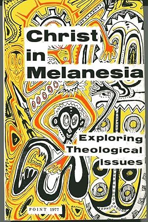 Christ in Melanesia : Exploring theological Issues. Point 1977