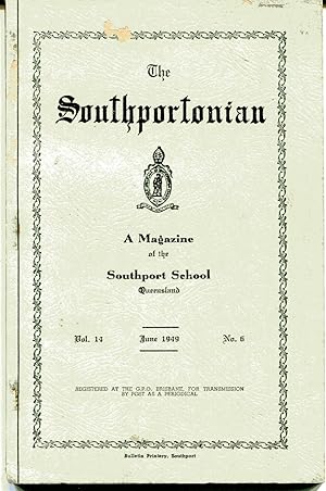 THE SOUTHPORTONIAN: A MAGAZINE OF THE SOUTHPORT SCHOOL, QUEENSLAND, AUSTRALIA. Vol. 14 - June 194...