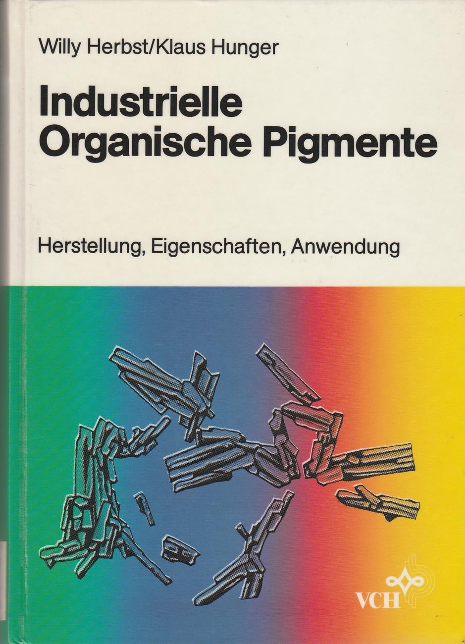 Industrielle organische Pigmente. Herstellung, Eigenschaften, Anwendung