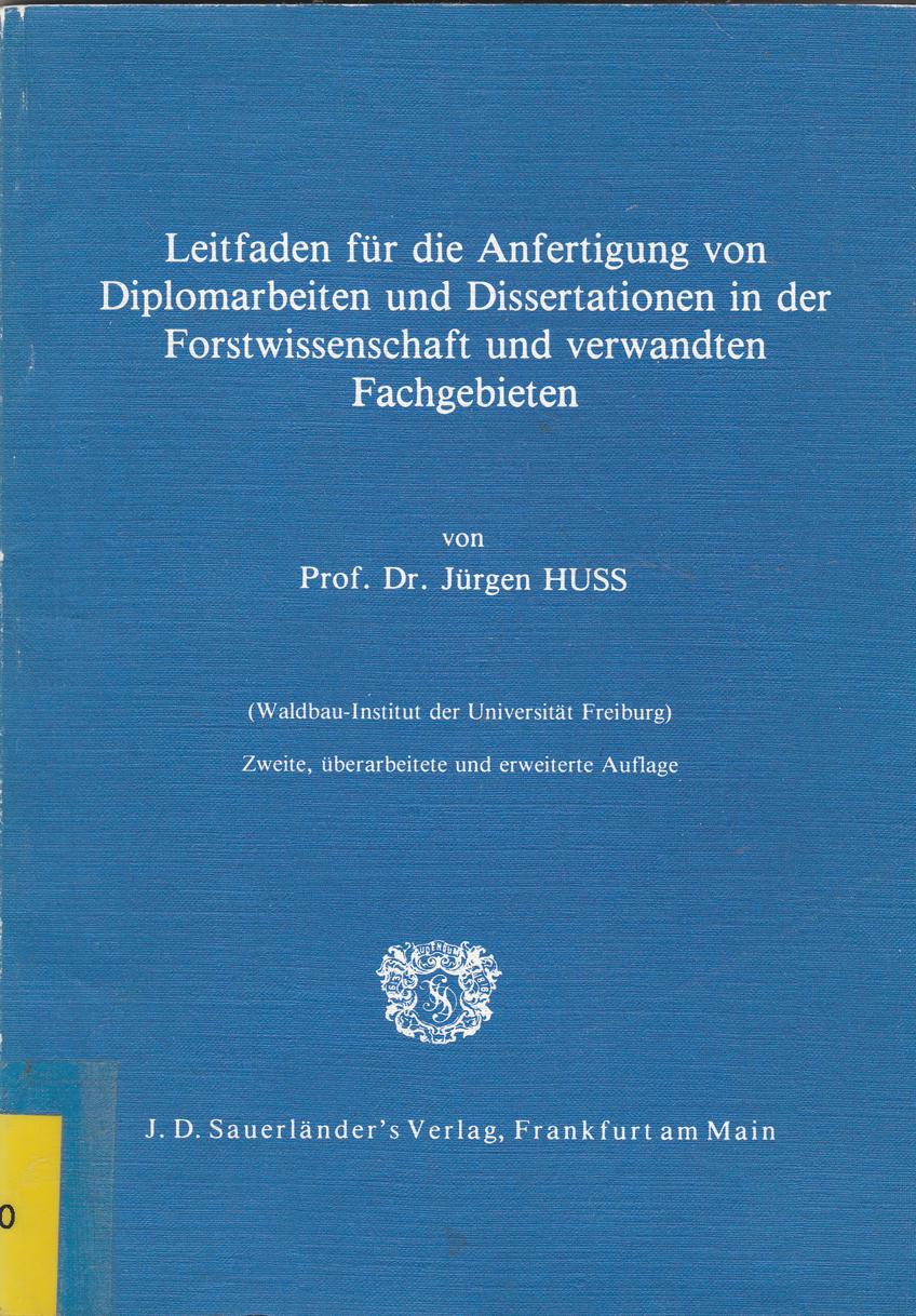 Leitfaden für die Anfertigung von Diplomarbeiten und Dissertationen in der Forstwissenschaft und verwandten Fachgebieten (Livre en allemand) - Jürgen Huss
