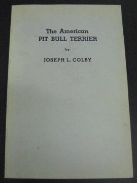 The American Pit Bull Terrier - Colby, Joseph L.