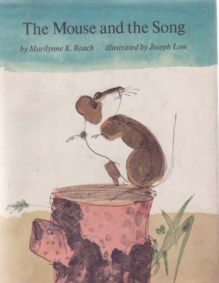 The Mouse and the Song - Roach, Marilynne K.; Joseph Low ( Illustrator)