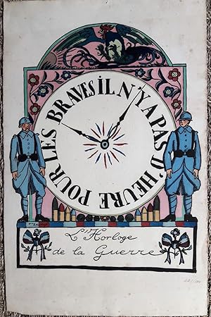 L'horloge de la guerre. Il n'y a pas d'heure pour les braves.