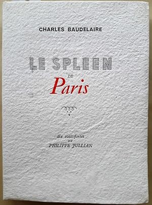 Le Spleen de Paris. Dix eaux-fortes de Philippe Jullian.