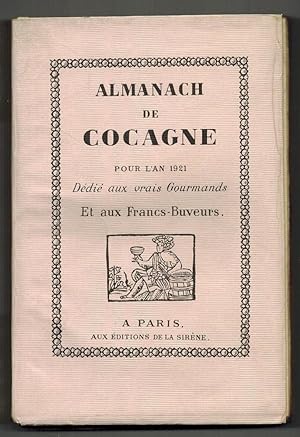 Almanach de Cocagne pour l'an 1921. Dédié aux vrais gourmands et aux Francs-Buveurs.