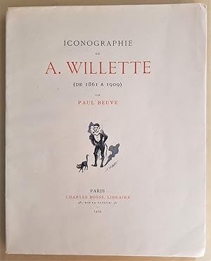 Iconographie de A. Willette ( de 1861 à 1909). Préface illustrée et vingt et une compositions et ...