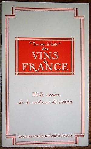 Le "Six à Huit" des vins de France. Vade mecum de la maîtresse de maison.