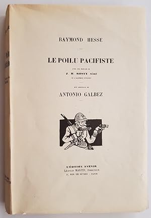 Le Poilu Pacifiste. Avec une préface de J.H. Rosny Ainé de l'Académie Goncourt. Bois originaux d'...