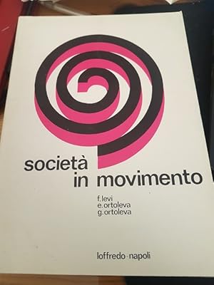 SOCIETA IN MOVIMENTO, ANTOLOGIA DI PROBLEMI DELLA SOCIETA MODERNA