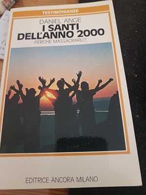 I SANTI DELL'ANNO 2000 PERCHE MASSACRARLI,