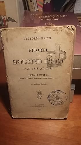 RICORDI DEL RISORGIMENTO ITALIANO DAL 1848 AL 1889, LIBRO DI LETTURA ADOTTATO NELLE SCUOLE TECNIC...