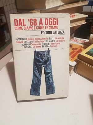 DAL 68 A OGGI COME SIAMO E COME ERAVAMO,