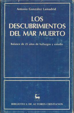 LOS DESCUBRIMIENTOS DEL MAR MUERTO - GONZÁLEZ LAMADRID, Antonio