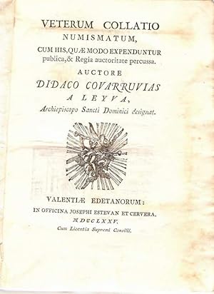 VETERUM COLLATIO NUMISMATUM, CUM HIS, QUAE MODO EXPENDUNTUR PUBLICA, & REGIA AUCTORITATE PERCUSSA...