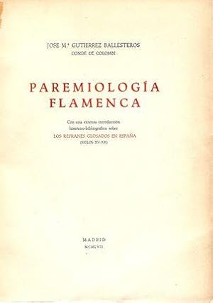 PAREMIOLOGÍA FLAMENCA. CON UNA EXTENSA INTRODUCCIÓN HISTÓRICO-BIBLIOGRÁFICA SOBRE LOS REFRANES GL...