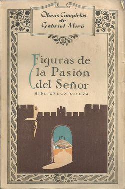 FIGURAS DE LA PASIÓN DEL SEÑOR (OBRAS COMPLETAS VOLUMEN XVI)