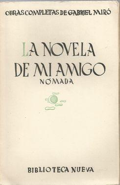 LA NOVELA DE MI AMIGO. NÓMADA (OBRAS COMPLETAS VOLUMEN II)