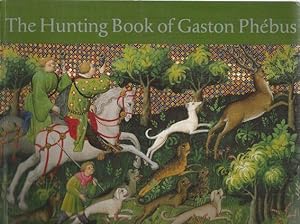 THE HUNTING BOOK OF GASTON PHEBUS