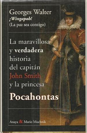 LA MARAVILLOSA Y VERDADERA HISTORIA DEL CAPITÁN JOHN SMITH Y LA PRINCESA POCAHONTAS