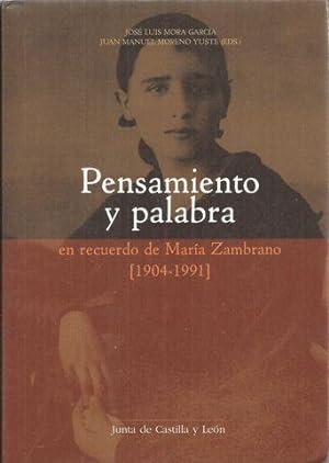 PENSAMIENTO Y PALABRA: EN RECUERDO DE MARÍA ZAMBRANO (1904-1991)