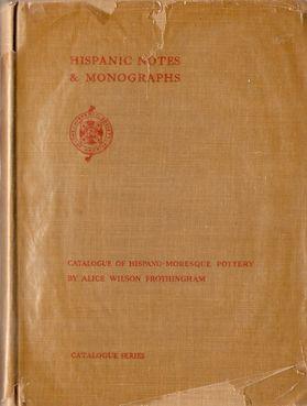 CATALOGUE OF HISPANO-MORESQUE POTTERY IN COLLECTION OF THE HISPANIC SOCIETY OF AMERICA