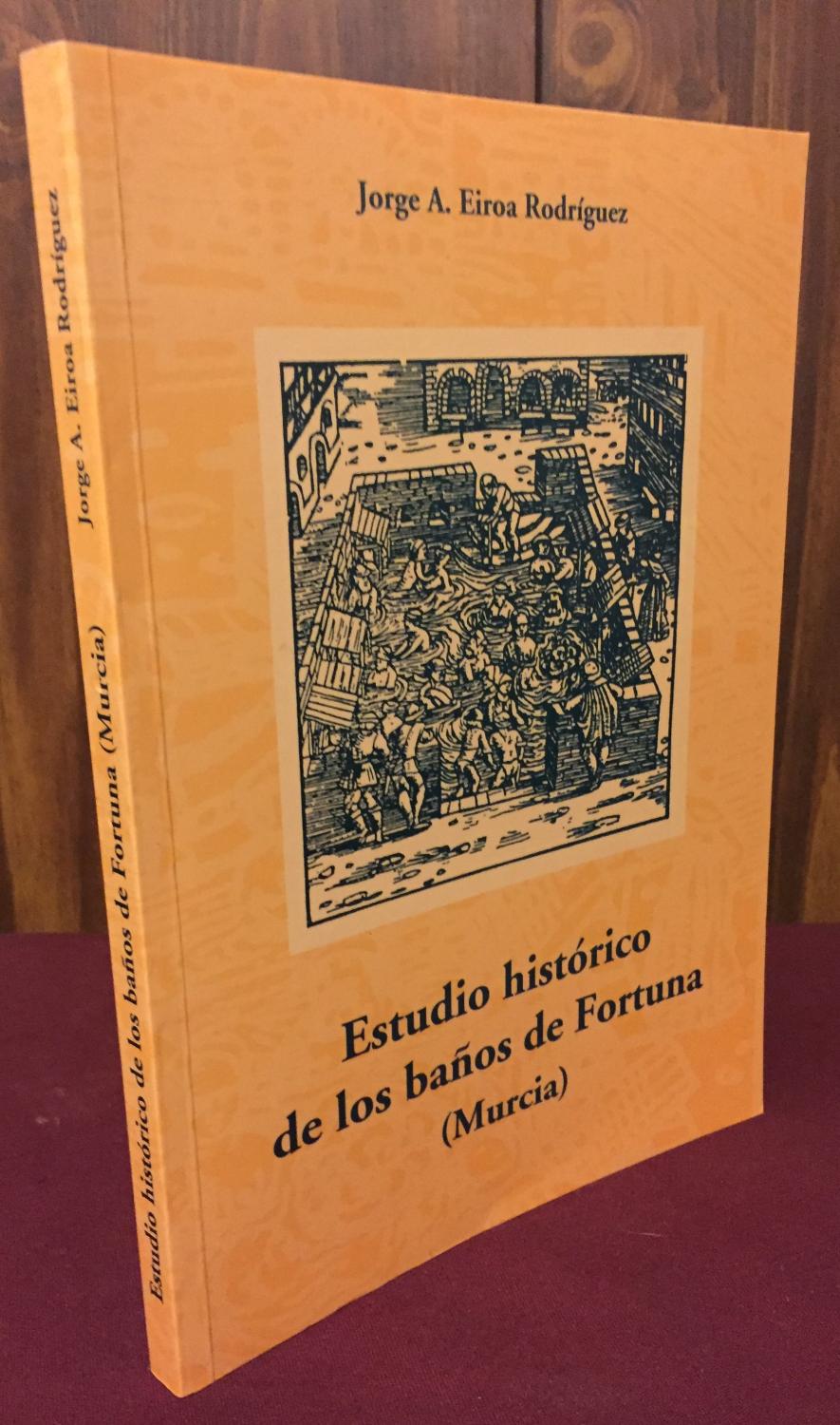 Estudio historico de los banos de Fortuna (Murcia)