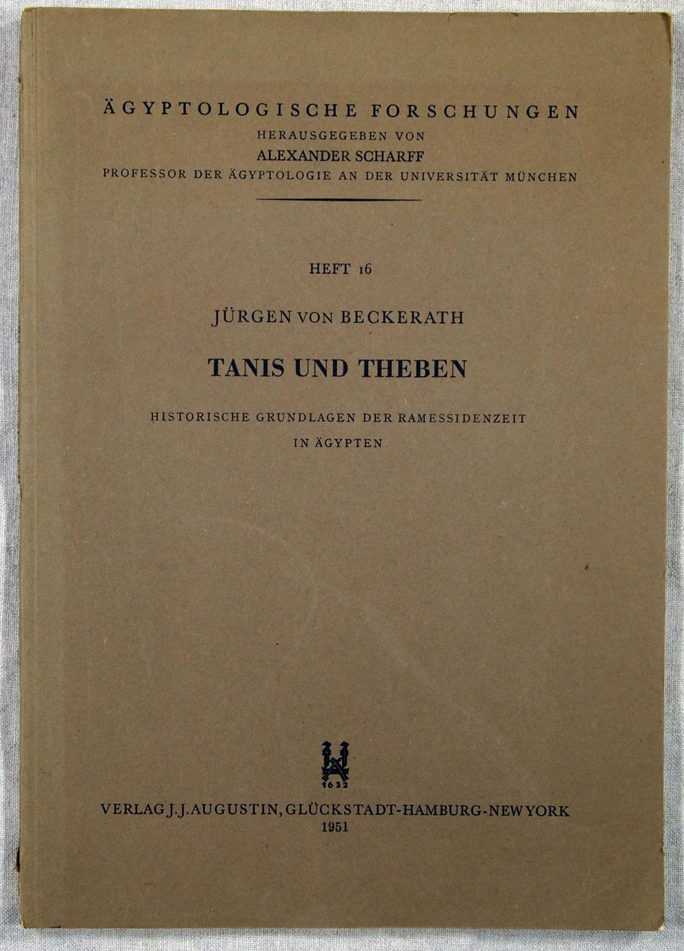 TANIS UND THEBEN Heft 16 Historische Grundlagen der Ramessideneit in Agypten, Agyptologische Forschungen
