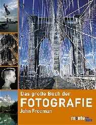 Das große Buch der Fotografie. Schritt für Schritt zum gelungenen Foto.