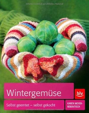 Wintergemüse. Selbst geerntet - selbst gekocht.