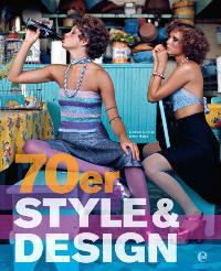 70er Style & Design. Mode, Musik, Architektur, Kunst und Design.